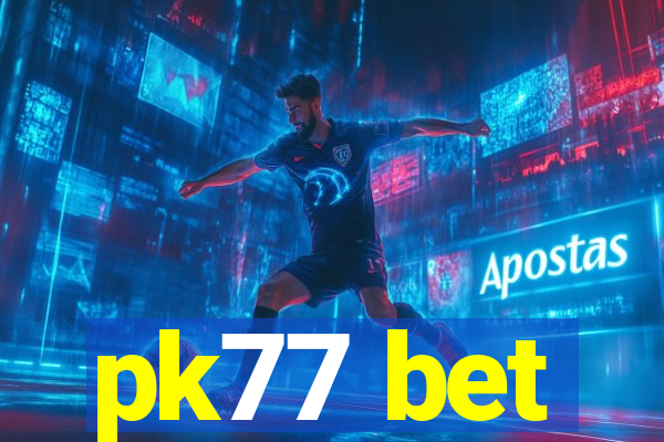 pk77 bet